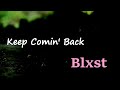 Blxst Keep Comin Back Lyrics mp3