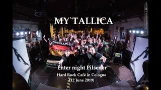 MY´TALLICA - Enter night Pilsener (Live in Köln 2019, HD)