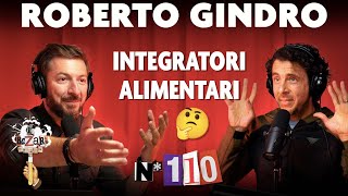 Ep. 110 - Integratori ed alimentazione consapevole con Roberto Gindro