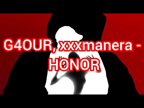 G4OUR, xxxmanera - HONOR (Текст)