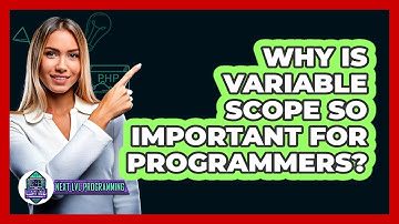 Why Is Variable Scope So Important For Programmers? - Next LVL Programming