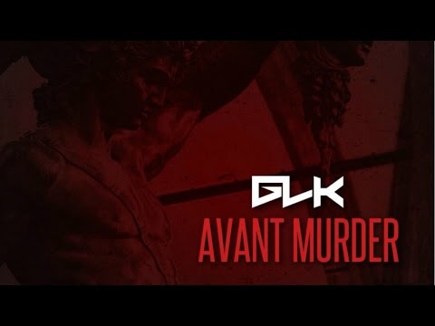Youtube: GLK – Avant Murder (EP)