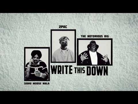 WRITE THIS DOWN - SIDHU MOOSE WALA | 2PAC | THE NOTORIOUS BIG | LATEST REMIX 2023 Legends Never Die