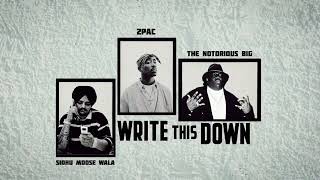Write This Down - Sidhu Moose Wala 2Pac The Notorious Big Latest Remix 2023 Legends Never Die