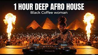 1 Hour Deep Afro House Mix 2026  Black Coffee Woman Style papaoutai Yali Yali Yeke Yeke
