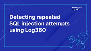 Detecting repeated SQL injection attempts using Log360