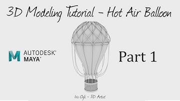 3D Modeling Tutorial - Modeling a Hot Air Balloon in Autodesk Maya 2026 - Part 1