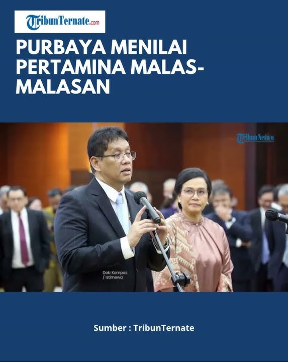 PURBAYA MENILAI PERTAMINA MALAS MALASAN