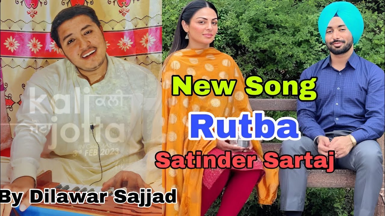 Sartaaj Rutba Satinder Sartaj new song / Rutba / by Dilawar Sajjad Faisalabad ...