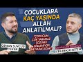 Çocuklara Kaç Yaşında Allah'ı Anlatmalıyız? Çocuğum Çok Yaramaz Napıcam!?