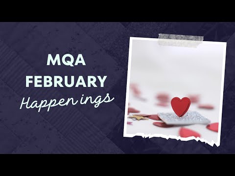 MQA February Happenings