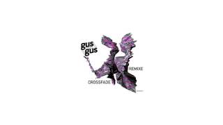 GusGus - Crossfade (Maceo Plex Remix)