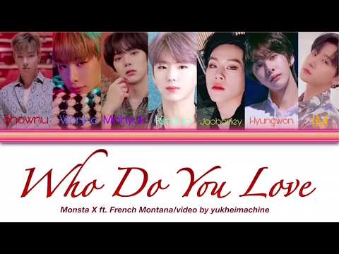 Who Do You Love - Monsta X Ft. French Montana | Colour Coded Lyrics Video | Eng