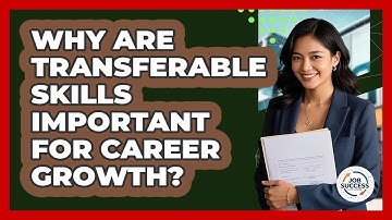 Why Are Transferable Skills Important For Career Growth? - Job Success Network