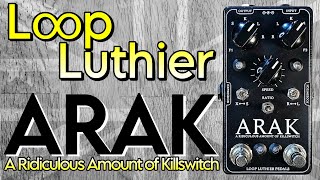 Loop Luthier Pedals ARAK (A Ridiculous Amount of Killswitch) dual stutter / killswitch