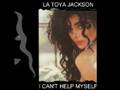 Latoya Jackson - I can't help myself