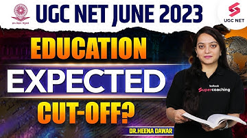 UGC NET Education | Expected Cut-off | UGC NET 2023 Update | Dr.Heena Dawar