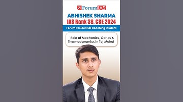 IAS rank 38 Abhishek sharma on Role of mechanics and optics in Tajmahal