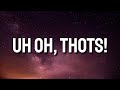 XXXTentacion & Trippie Redd - Uh Oh, Thots! (Remix) (Lyrics) | Hold up, baby, ah, ooh | Tiktok Song