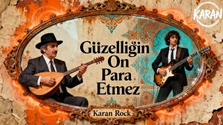 Güzelliğin On Para Etmez Rock Cover Karan Rock Aşık Veysel Türküsü