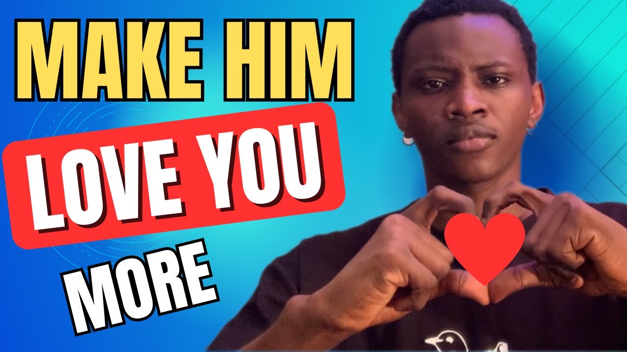 Try this and he will FALL IN LOVE WITH YOU MORE HOW TO MAKE A MAN