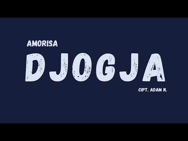 AMORISA - DJOGJA (Official Lyric Video) class=