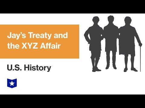 U.S. History | Jay&rsquo;s Treaty and the XYZ Affair