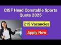 CISF Head Constable GD 2025 Notification Out | 215 Posts | Sports Quota Recruitment Details