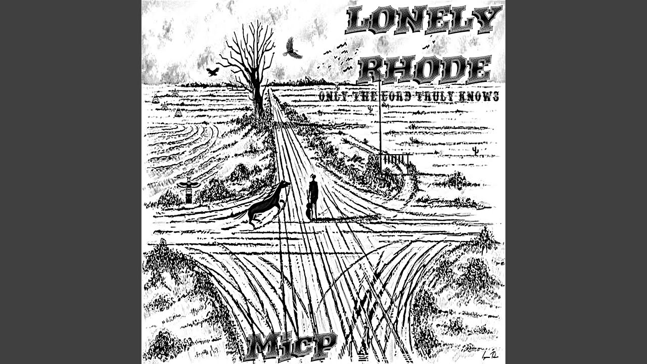 Watch Lonely Rhode on YouTube Watch Lonely Rhode on YouTube