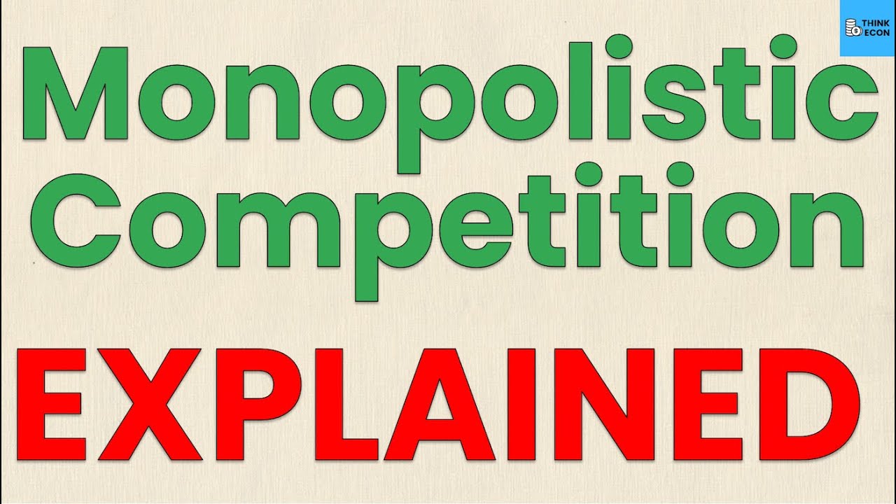 What Is MONOPOLISTIC COMPETITION? | [ELI5 w/ examples] | Think Econ ...