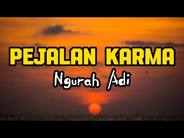 Pejalan Karma - Ngurah Adi ( Lirik Lagu ) #pejalankarma #karma  #ngurahadi #lagubali  #liriklagu class=