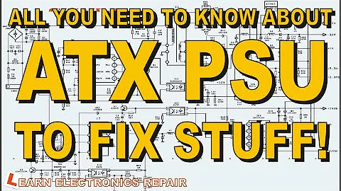 All You Need To Know About ATX PSU To Fix Stuff! The Complete ATX Power Supply Repair Guide Tutorial