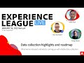 Adobe experience league live data collection highlights and roadmap