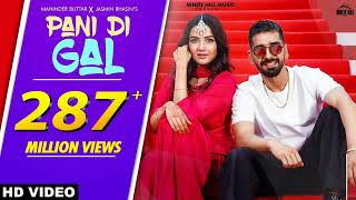 PANI DI GAL: Maninder Buttar feat. Jasmin Bhasin | Asees Kaur | MixSingh | JUGNI | Punjabi Song 2022