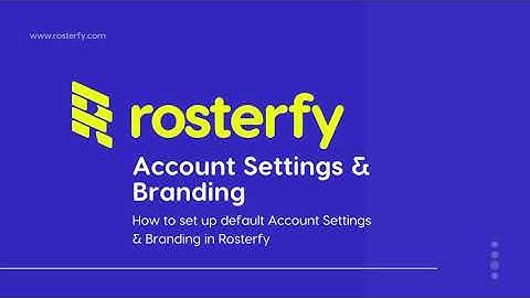 Rosterfy Video: Account Settings and Branding