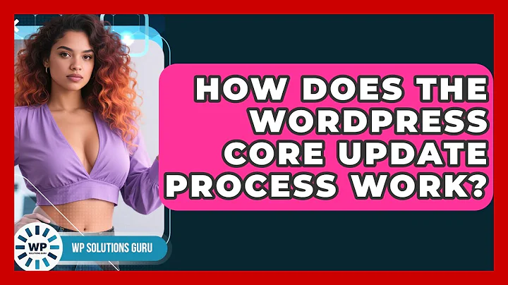 How Does The WordPress Core Update Process Work? - WP Solutions Guru