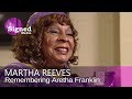 Martha Reeves, of Martha and the Vandellas, on Aretha Franklin and C. L. Franklin