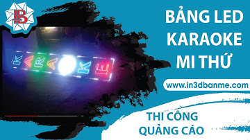 Bảng LED karaoke - IN 3D/QUẢNG CÁO/NỘI THẤT/IN ẤN/LASER CNC DAKLAK