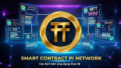 Smart Contract Pi Network: Các Kịch Bản Ứng Dụng