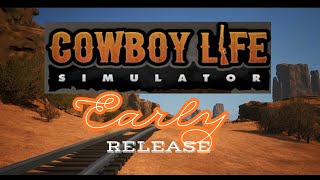 Sneak Peak!! "Cowboy Life Simulator" gameplay early release