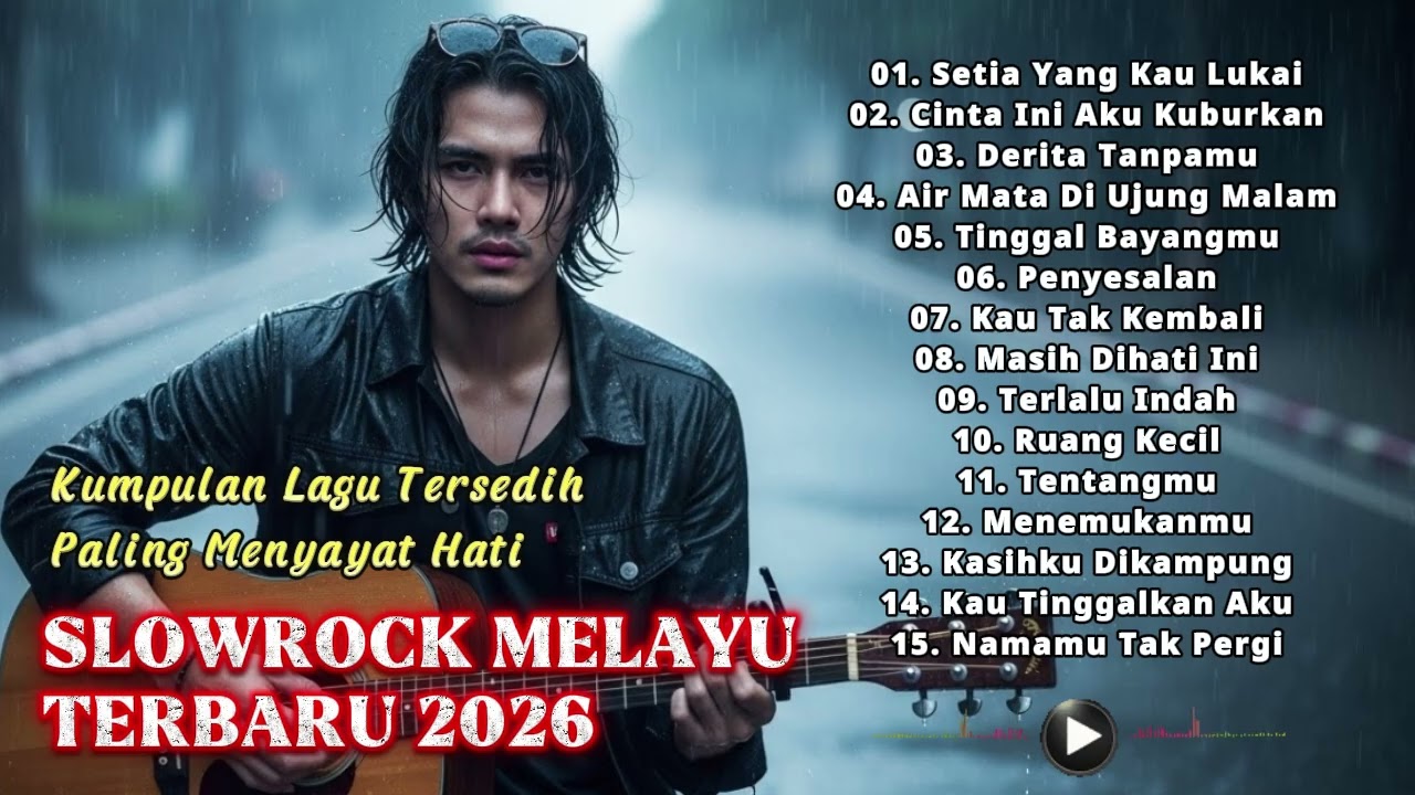 LAGU SLOW ROCK PALING SEDIH TERBARU 2026 – MENYAYAT HATI & BIKIN NANGIS 😭 SETIA YANG KAU LUKAI