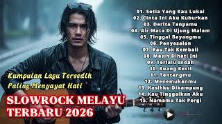LAGU SLOW ROCK PALING SEDIH TERBARU 2026 – MENYAYAT HATI \u0026 BIKIN NANGIS 😭 SETIA YANG KAU LUKAI