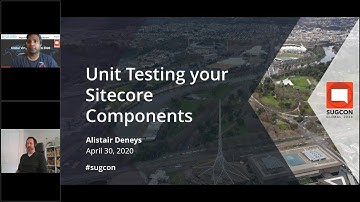 Virtual SUGCON 2020 - Alistair Deneys - Unit Testing your Sitecore Components