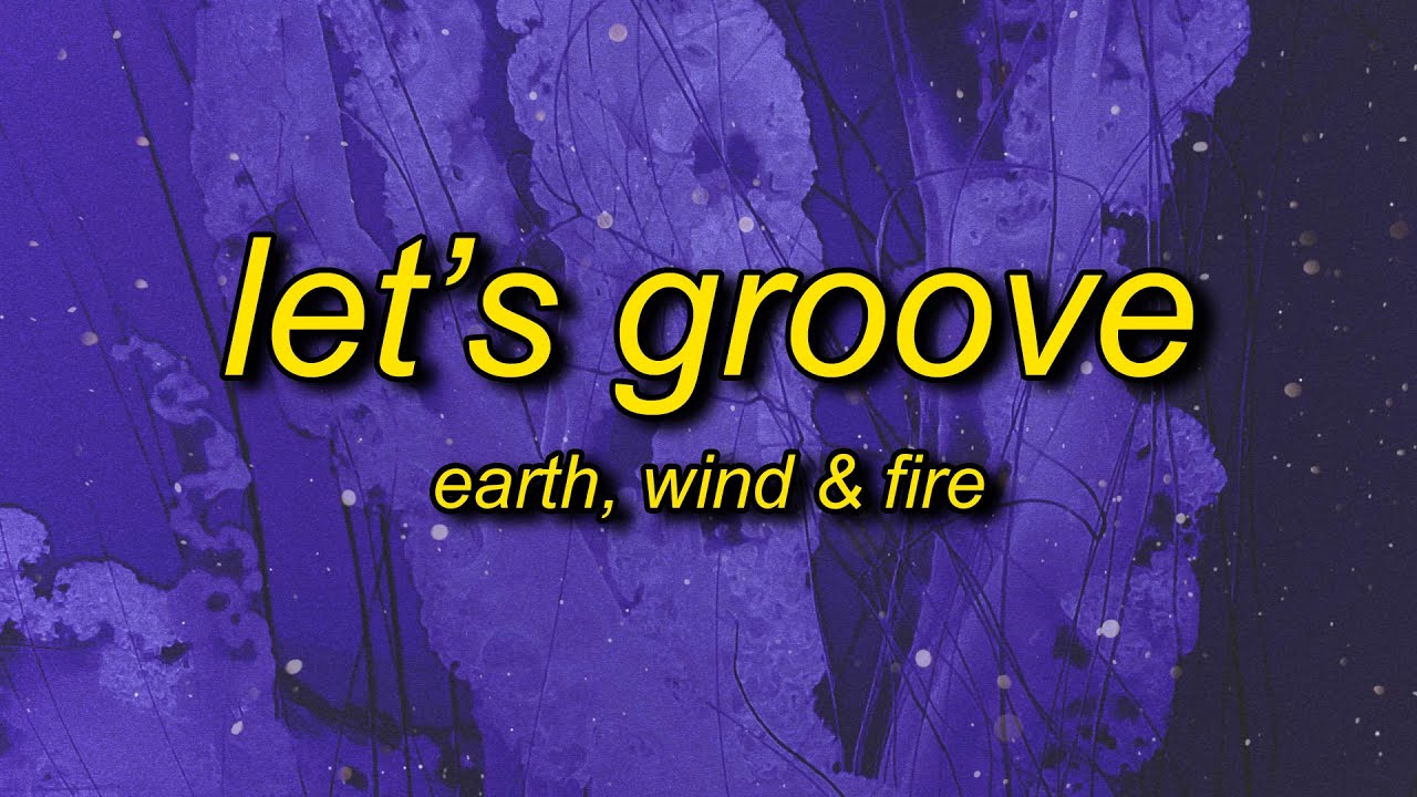 Earth Wind  Fire   Lets Groove TikTok Remix Lyrics  lets groove tonight tiktok