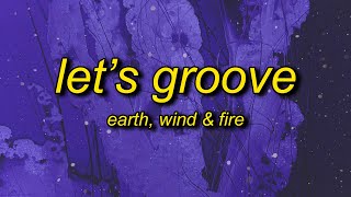 Earth, Wind & Fire - Let's Groove (TikTok Remix) Lyrics | let's groove tonight tiktok