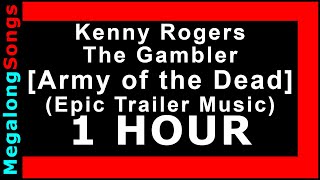 Kenny Rogers - The Gambler [Army of the Dead] [Epic Trailer Music] (Felix Seito) 🔴 [1 HOUR] ✔️