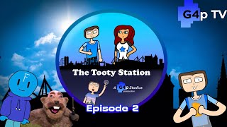 The Tooty Station (Ep. 2)