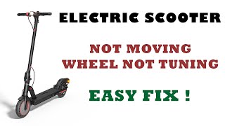 ELECTRIC SCOOTER NOT MOVING SOLUTION