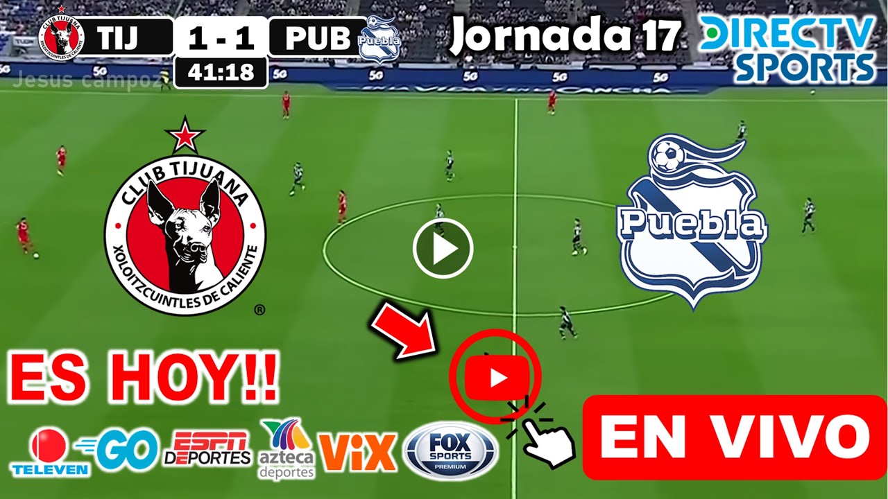 Donde ver Tijuana vs. Puebla EN VIVO y a que hora juega Partido Xolos ...