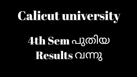 Calicut university, 4th Sem, Results, New published, Important, Latest update